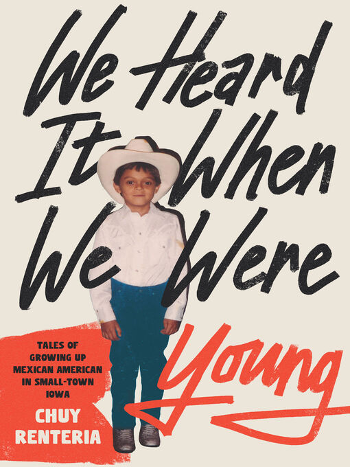 Title details for We Heard It When We Were Young by Chuy Renteria - Available